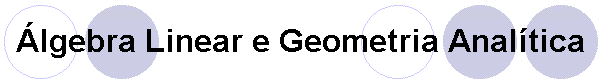 lgebra Linear e Geometria Analtica