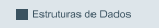 Estruturas de Dados